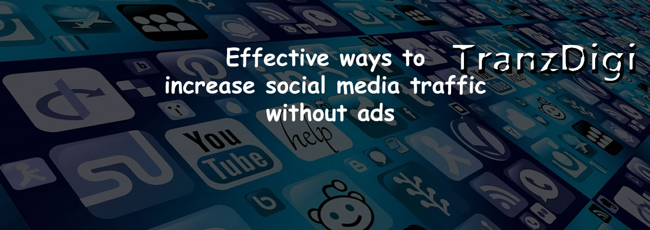 5 Effective ways to increase social media traffic without ads