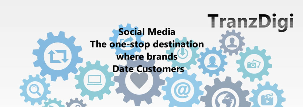 Social Media The one-stop destination where brands date customers